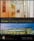 Contractor's Guide to Green Building Construction : Management, Project Delivery, Documentation, and Risk Reduction - Book
