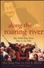 Along the Roaring River : My Wild Ride from Mao to the Met - Book