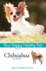 Chihuahua : Your Happy Healthy Pet - eBook