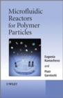 Microfluidic Reactors for Polymer Particles - Book