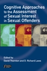 Cognitive Approaches to the Assessment of Sexual Interest in Sexual Offenders - Book
