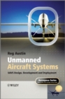 Unmanned Aircraft Systems : UAVS Design, Development and Deployment - Book