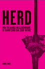 Herd : How to Change Mass Behaviour by Harnessing Our True Nature - Book