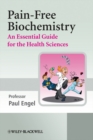 Pain-Free Biochemistry : An Essential Guide for the Health Sciences - Book