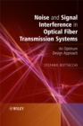 Noise and Signal Interference in Optical Fiber Transmission Systems : An Optimum Design Approach - Book