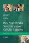 IMS Multimedia Telephony over Cellular Systems : VoIP Evolution in a Converged Telecommunication World - eBook