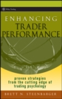 Enhancing Trader Performance : Proven Strategies From the Cutting Edge of Trading Psychology - eBook