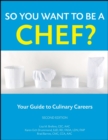 So You Want to Be a Chef? : Your Guide to Culinary Careers - Book
