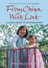 From China With Love : A Long Road to Motherhood - Book