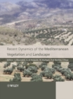 Recent Dynamics of the Mediterranean Vegetation and Landscape - Book