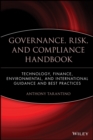 Governance, Risk, and Compliance Handbook : Technology, Finance, Environmental, and International Guidance and Best Practices - Book