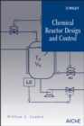 Chemical Reactor Design and Control - Book