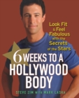 6 Weeks to a Hollywood Body : Look Fit and Feel Fabulous with the Secrets of the Stars - Book