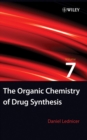 The Organic Chemistry of Drug Synthesis, Volume 7 - Book
