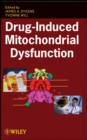 Drug-Induced Mitochondrial Dysfunction - Book