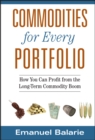 Commodities for Every Portfolio : How You Can Profit from the Long-Term Commodity Boom - Book
