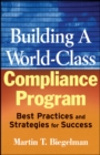 Building a World-Class Compliance Program : Best Practices and Strategies for Success - Book