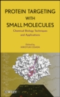 Protein Targeting with Small Molecules : Chemical Biology Techniques and Applications - Book
