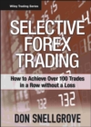 Selective Forex Trading : How to Achieve Over 100 Trades in a Row Without a Loss - Book