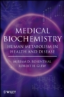 Medical Biochemistry : Human Metabolism in Health and Disease - Book