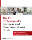 The IT Professional's Business and Communications Guide : A Real-World Approach to CompTIA A+ Soft Skills - Book