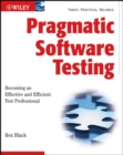 Pragmatic Software Testing : Becoming an Effective and Efficient Test Professional - Book