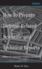 How To Prepare Defense-Related Scientific and Technical Reports : Guidance for Government, Academia, and Industry - eBook