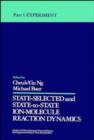 State Selected and State-to-State Ion-Molecule Reaction Dynamics, Volume 82, Part 1 : Experiment - eBook