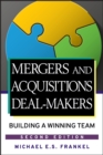 Mergers and Acquisitions Deal-Makers : Building a Winning Team - eBook