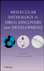 Molecular Pathology in Drug Discovery and Development - Book