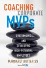 Coaching Corporate MVPs : Challenging and Developing High-Potential Employees - Book