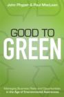 Good to Green : Managing Business Risks and Opportunities in the Age of Environmental Awareness - eBook