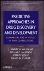 Predictive Approaches in Drug Discovery and Development : Biomarkers and In Vitro / In Vivo Correlations - Book