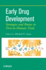 Early Drug Development : Strategies and Routes to First-in-Human Trials - Book