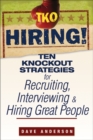 TKO Hiring! : Ten Knockout Strategies for Recruiting, Interviewing, and Hiring Great People - Book