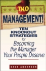TKO Management! : Ten Knockout Strategies for Becoming the Manager Your People Deserve - Book