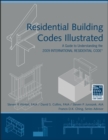 Residential Building Codes Illustrated : A Guide to Understanding the 2009 International Residential Code - Book
