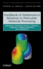 Handbook of Mathematical Relations in Particulate Materials Processing : Ceramics, Powder Metals, Cermets, Carbides, Hard Materials, and Minerals - Book