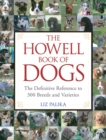 The Howell Book of Dogs : The Definitive Reference to 300 Breeds and Varieties - eBook