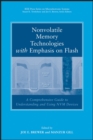 Nonvolatile Memory Technologies with Emphasis on Flash : A Comprehensive Guide to Understanding and Using Flash Memory Devices - eBook