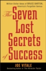 The Seven Lost Secrets of Success : Million Dollar Ideas of Bruce Barton, America's Forgotten Genius - eBook