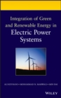 Integration of Green and Renewable Energy in Electric Power Systems - Book