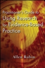 Practitioner's Guide to Using Research for Evidence-Based Practice - eBook