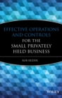 Effective Operations and Controls for the Small Privately Held Business - Book