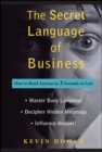 The Secret Language of Business : How to Read Anyone in 3 Seconds or Less - Book