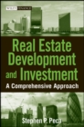 Real Estate Development and Investment : A Comprehensive Approach - Book