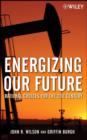 Energizing Our Future : Rational Choices for the 21st Century - eBook