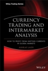 Currency Trading and Intermarket Analysis : How to Profit from the Shifting Currents in Global Markets - Book