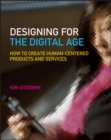 Designing for the Digital Age : How to Create Human-Centered Products and Services - Book
