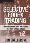 Selective Forex Trading : How to Achieve Over 100 Trades in a Row Without a Loss - eBook